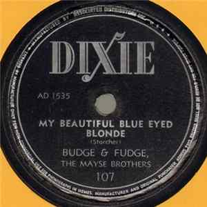 Budge & Fudge, The Mayse Brothers - My Beautiful Blue Eyed Blonde / Far Beyond The Starry Sky FLAC album