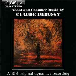 Claude Debussy - Vocal And Chamber Music FLAC album