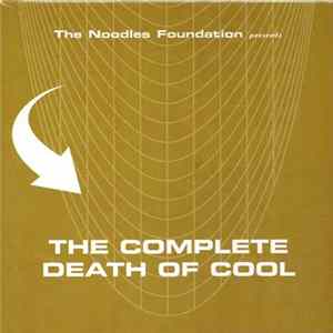 Various - The Noodles Foundation Presents: The Complete Death Of Cool FLAC album