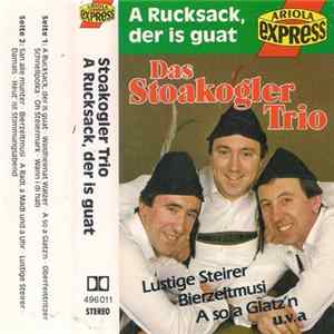 Das Stoakogler Trio - A Rucksack, Der Is Guat FLAC album