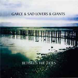 Garce Allard & Sad Lovers & Giants - Between The Tides FLAC album