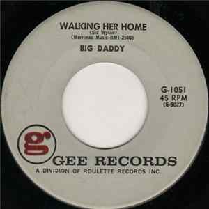 Big Daddy - Walking Her Home / Where In The World FLAC album