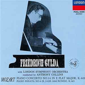 Friedrich Gulda with London Symphony Orchestra conducted by Anthony Collins - Mozart - Piano Concerto No. 14 In E Flat Major, K.449, Piano Sonata No. 8 (K.310) K.300d / Rondo, K.485 FLAC album