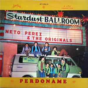 Neto Perez & The Originals - Perdoname FLAC album