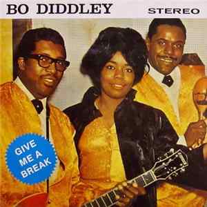 Bo Diddley - Give Me A Break FLAC album