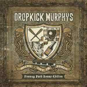 Dropkick Murphys - Going Out In Style Fenway Park Bonus Edition FLAC album