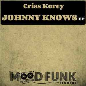 Criss Korey - Johnny Knows EP FLAC album