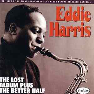 Eddie Harris - The Lost Album Plus The Better Half FLAC album