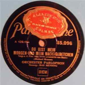 Orchester Parlophon - Du Bist Mein Morgen-Und Mein Nachtgebetchen / Du Blonde Lindenwirtin Vom Rhein FLAC album