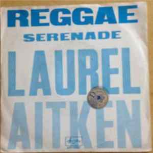 Laurel Aitken - Reggae Serenade / Son Of Israelite FLAC album