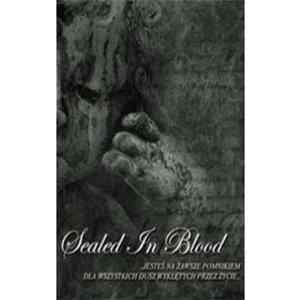 Sealed In Blood - Jesteś Na Zawsze Pomnikiem Dla Wszystkich Dusz Wyklętych Przez Życie FLAC album