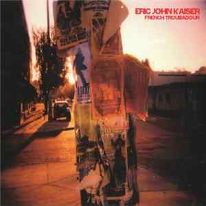 Eric John Kaiser - French Troubadour FLAC album
