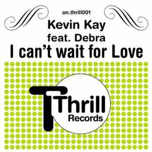 Kevin Kay Feat. Debra - I Can't Wait For Love FLAC album