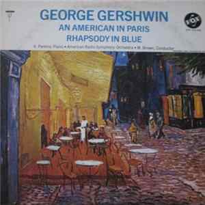 George Gershwin / M. Brown, K. Perkins, American Radio Symphony Orchestra - An American In Paris; Rhapsody In Blue FLAC album
