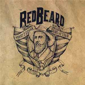 Red Beard - Nobody's Gonna Bring Me Down - Volume I. FLAC album