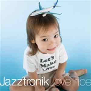 Jazztronik - Love Tribe FLAC album