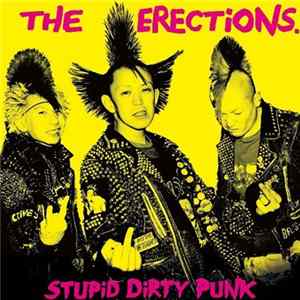 The Erections - Stupid Dirty Punk FLAC album