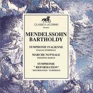 Mendelssohn Bartholdy - Symphonie Italienne - Marche Nuptiale - Symphonie "Reformation" FLAC album