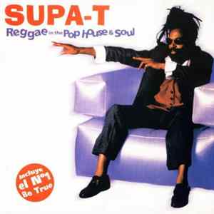 Supa-T - Reggae In The Pop House & Soul FLAC album