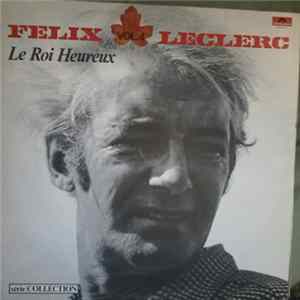 Félix Leclerc - Vol.4 - Le Roi Heureux FLAC album