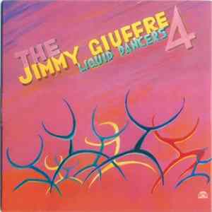 The Jimmy Giuffre 4 - Liquid Dancers FLAC album