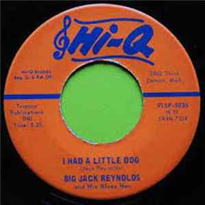 Big Jack Reynolds - I Had A Little Dog / You Won't Treat Me Right FLAC album