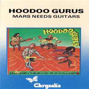 Hoodoo Gurus - Mars Needs Guitars! FLAC album