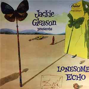 Jackie Gleason - Jackie Gleason Presents Lonesome Echo FLAC album