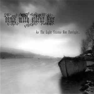 Dance With Silent Fear - As The Light Yearns For Twilight... FLAC album