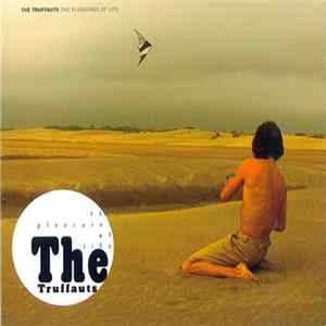 The Truffauts - The Pleasures Of Life FLAC album