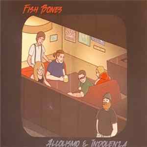 Fish Bones - Alcolismo & Indolenza FLAC album