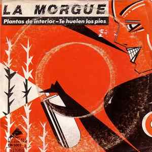 La Morgue - Plantas De Interior / Te Huelen Los Pies FLAC album
