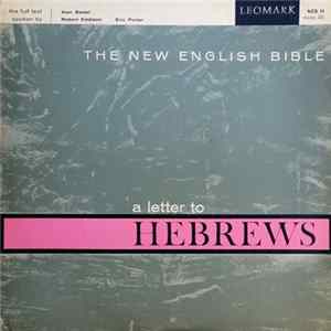 Alan Badel, Robert Eddison, Eric Porter - The New English Bible A Letter To Hebrews FLAC album