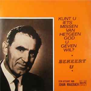 Johan Maasbach - Kunt U Iets Missen Van Hetgeen God U Geven Wil? FLAC album