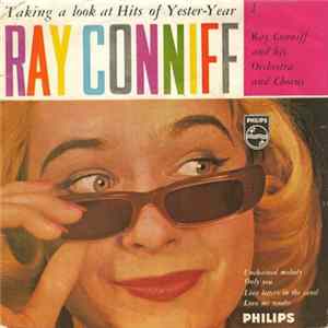 Ray Conniff And His Orchestra & Chorus - Taking A Look At Hits Of Yester-Year 1 FLAC album