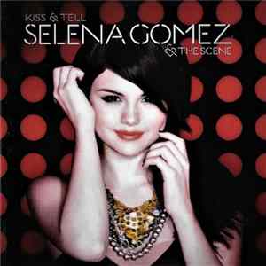 Selena Gomez & The Scene - Kiss & Tell FLAC album