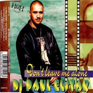 DJ Paul Elstak - Don't Leave Me Alone FLAC album