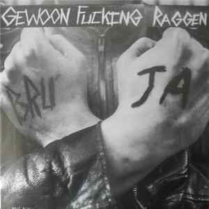 Gewoon Fucking Raggen - Bruja FLAC album
