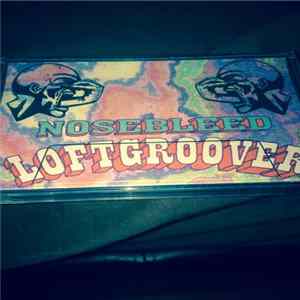 Loftgroover - Nosebleed FLAC album