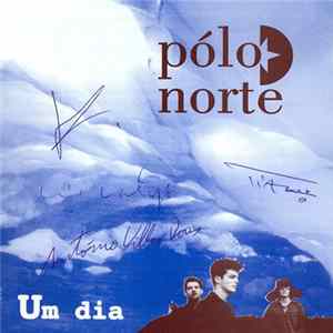 Pólo Norte - Um Dia FLAC album