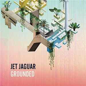 Jet Jaguar - Grounded FLAC album