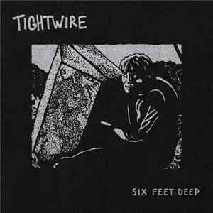 Tightwire - Six Feet Deep FLAC album