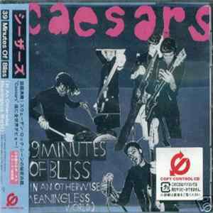 Caesars - 39 Minutes Of Bliss (In An Otherwise Meaningless World) FLAC album