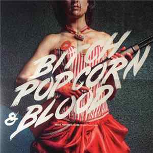 Various - Bitch, Popcorn & Blood - Original Sound Track FLAC album