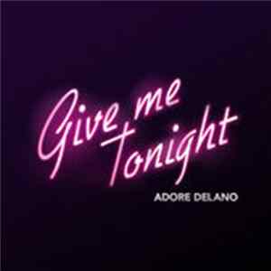 Adore Delano - Give Me Tonight FLAC album
