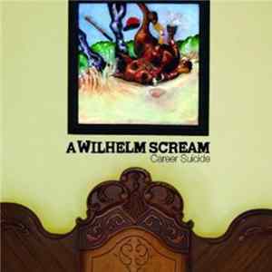 A Wilhelm Scream - Career Suicide FLAC album