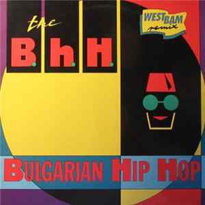 The B.H.H. with Ardath Bey - Bulgarian Hip Hop (Remixes) FLAC album