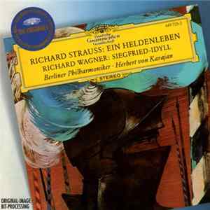 Richard Strauss, Richard Wagner, Berliner Philharmoniker, Herbert Von Karajan - Ein Heldenleben / Siegfried-Idyll FLAC album