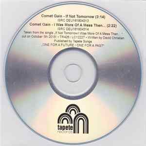 Comet Gain - If Not Tomorrow / I Was More Of A Mess Then ... FLAC album