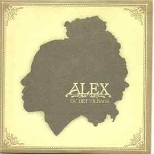 Alex - Ta' Det Tilbage FLAC album